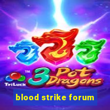 blood strike forum